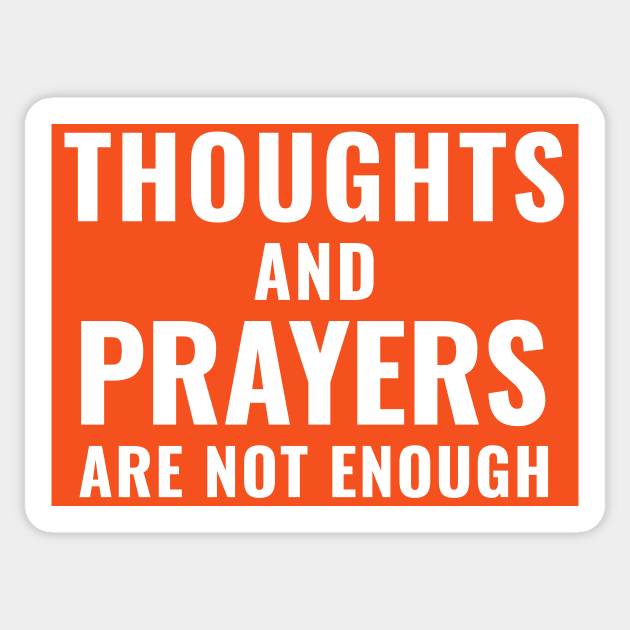 Thoughts and Prayers Are Not Enough Ban Assault Weapons Sticker by gillys